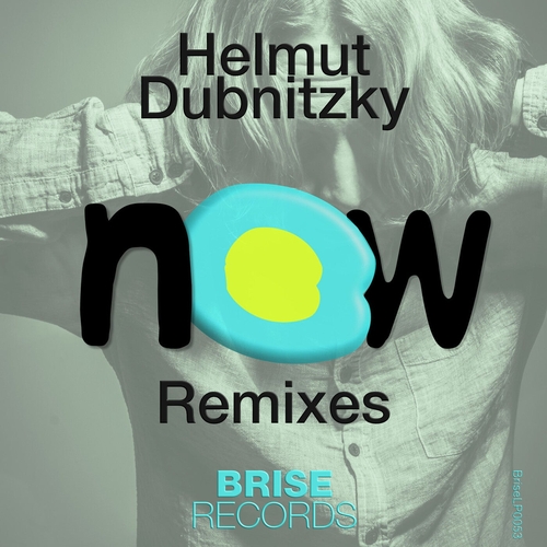Helmut Dubnitzky - NOW Remixes Part 3 [BRISELP0053]